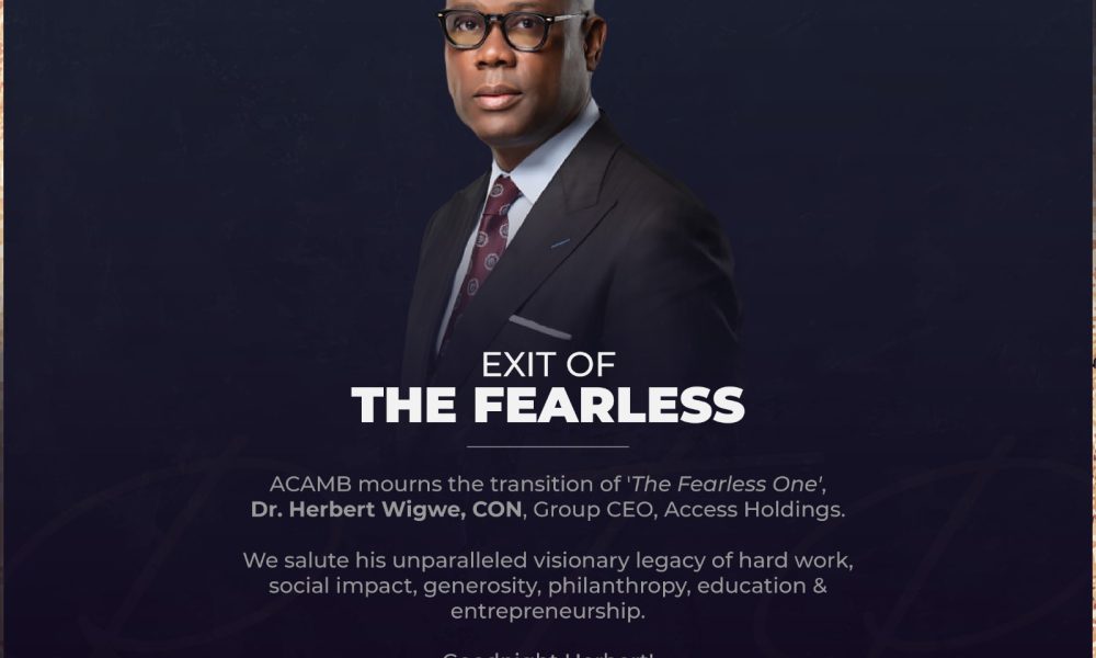 ACAMB Mourns exit of ‘the fearless one ’ Dr. Herbert Wigwe, CEO of Access Holdings