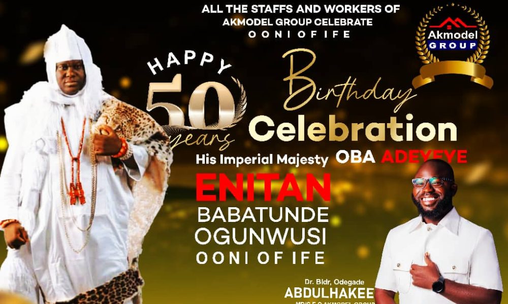 Akmodel Group MD Eulogies Ooni of Ife As He Clocks The Golden Age